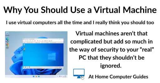 Why I Use Virtual Machines and You Should Too