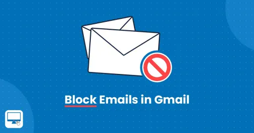 How to Block Emails in Gmail and Stop Spam