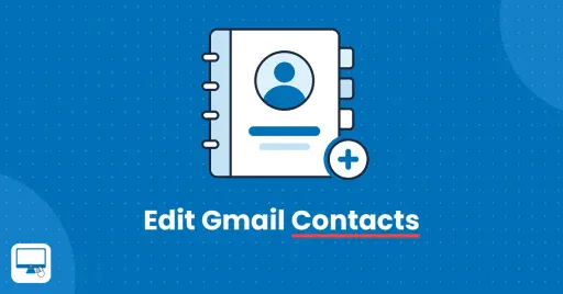 How to Add, Edit and Save Contacts in Gmail